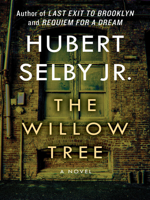 Title details for Willow Tree by Hubert Selby - Available